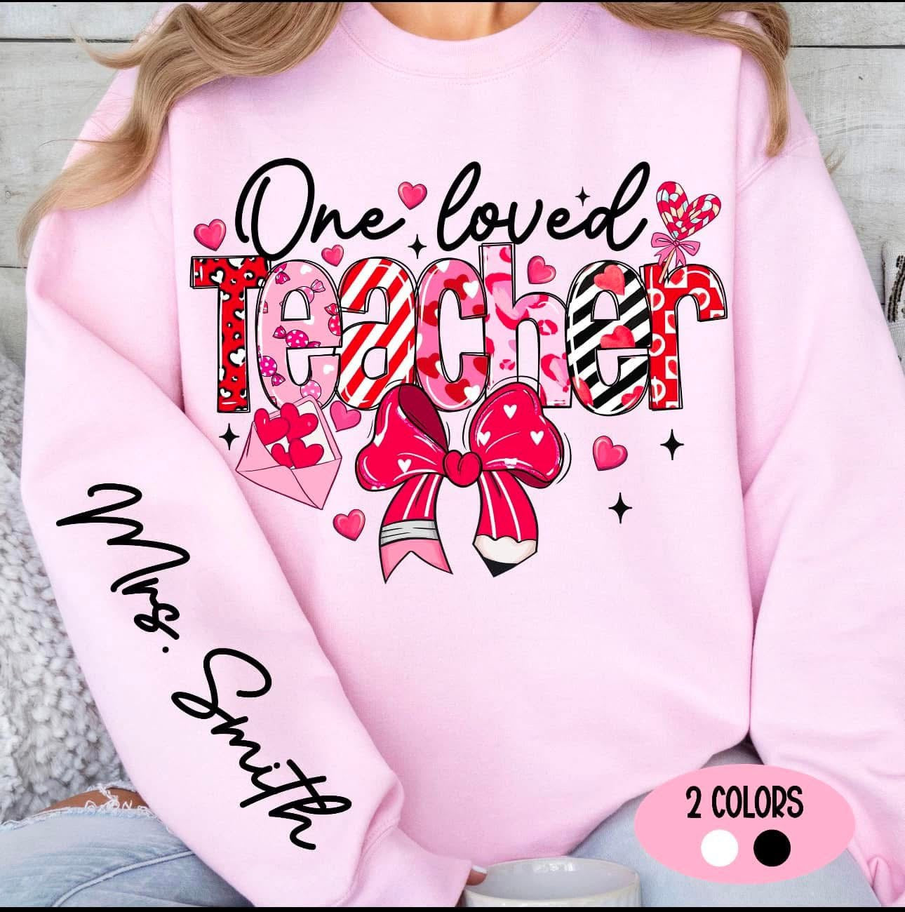 One Loved Teacher with Sleeve Valentine Crewneck